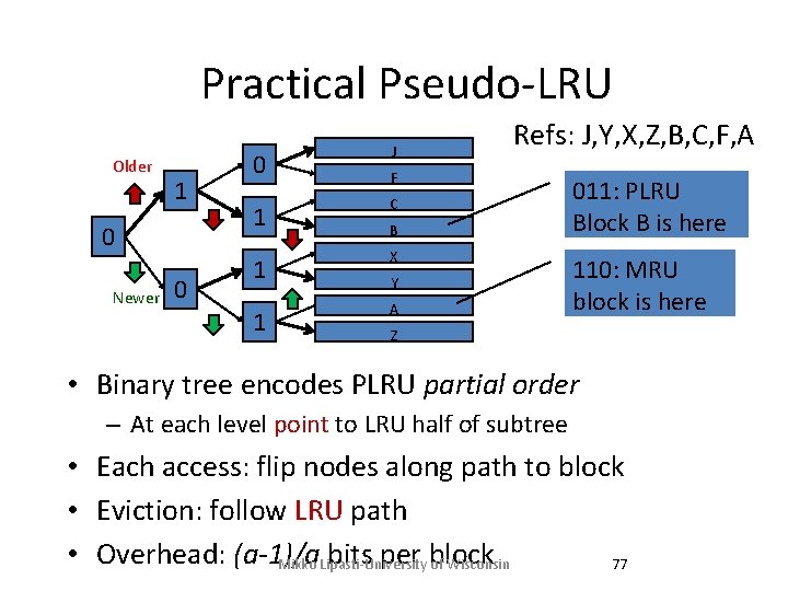 Practical Pseudo-LRU Older 1 0 Newer 0 0 1 J Refs: J, Y, X, Practical Pseudo-LRU Older 1 0 Newer 0 0 1 J Refs: J, Y, X,