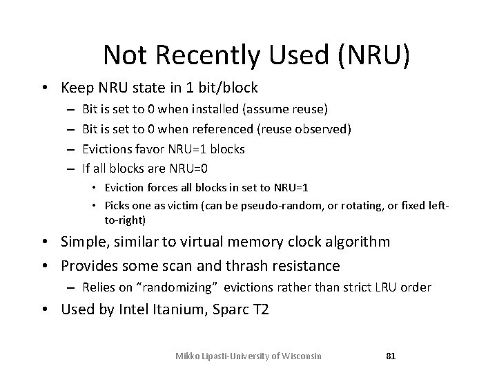 Not Recently Used (NRU) • Keep NRU state in 1 bit/block – – Bit Not Recently Used (NRU) • Keep NRU state in 1 bit/block – – Bit