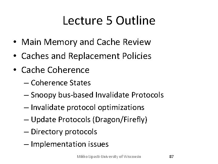 Lecture 5 Outline • Main Memory and Cache Review • Caches and Replacement Policies Lecture 5 Outline • Main Memory and Cache Review • Caches and Replacement Policies