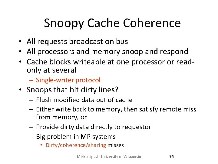 Snoopy Cache Coherence • All requests broadcast on bus • All processors and memory Snoopy Cache Coherence • All requests broadcast on bus • All processors and memory