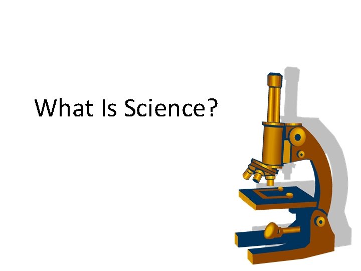 What Is Science? 
