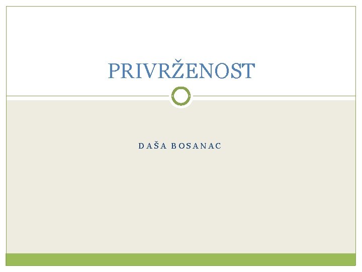 PRIVRŽENOST DAŠA BOSANAC 