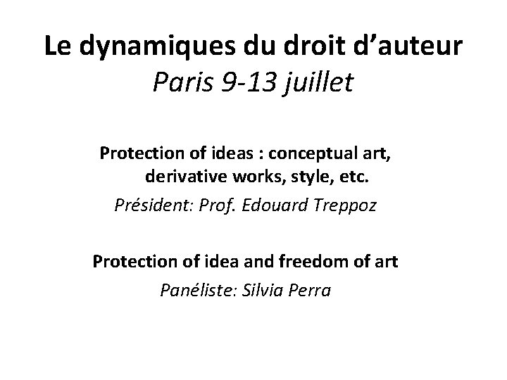 Le dynamiques du droit d’auteur Paris 9 -13 juillet Protection of ideas : conceptual