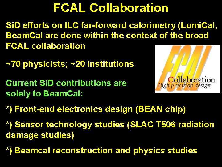 FCAL Collaboration Si. D efforts on ILC far-forward calorimetry (Lumi. Cal, Beam. Cal are