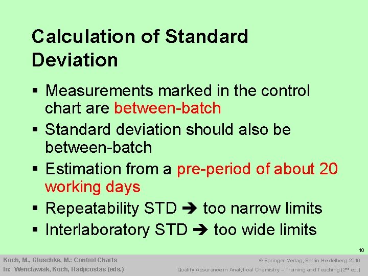 Calculation of Standard Deviation § Measurements marked in the control chart are between-batch §