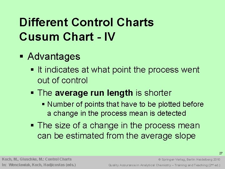 Different Control Charts Cusum Chart - IV § Advantages § It indicates at what