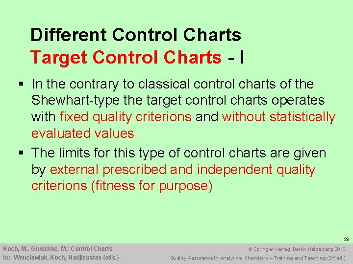 Different Control Charts Target Control Charts - I § In the contrary to classical