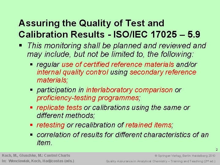 Assuring the Quality of Test and Calibration Results - ISO/IEC 17025 – 5. 9