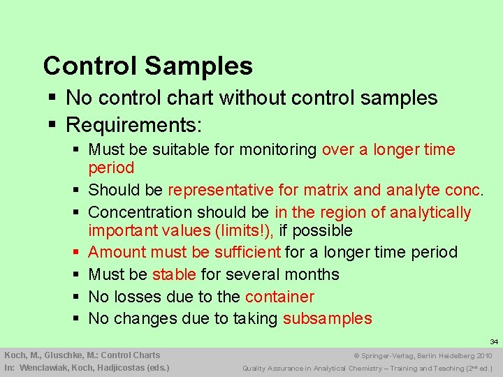 Control Samples § No control chart without control samples § Requirements: § Must be