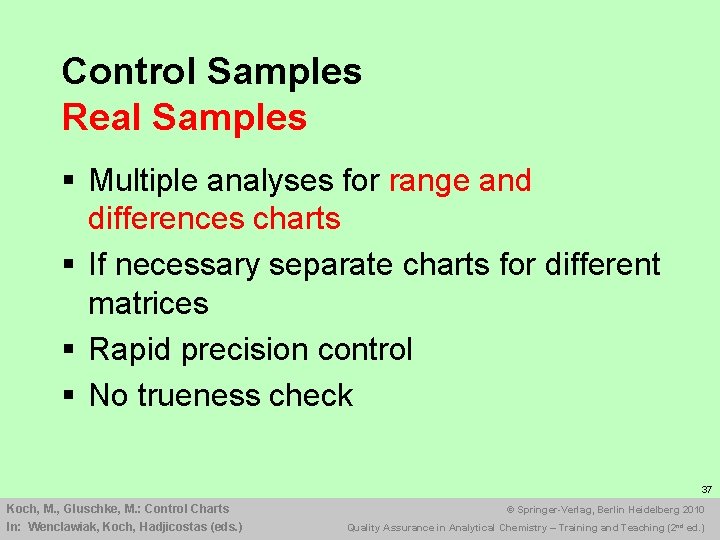 Control Samples Real Samples § Multiple analyses for range and differences charts § If