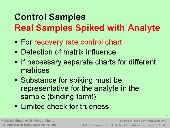 Control Samples Real Samples Spiked with Analyte § For recovery rate control chart §