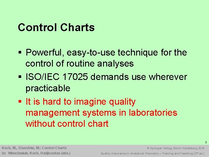 Control Charts § Powerful, easy-to-use technique for the control of routine analyses § ISO/IEC