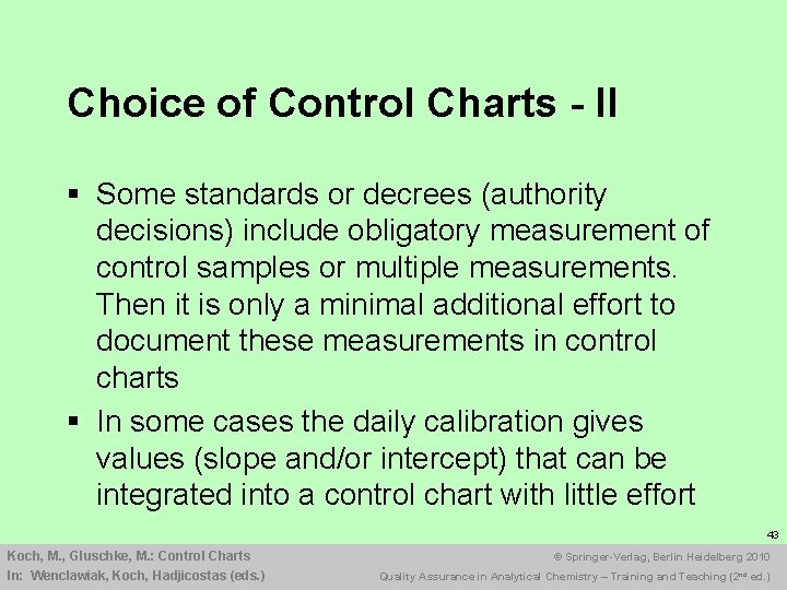 Choice of Control Charts - II § Some standards or decrees (authority decisions) include