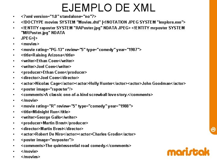 EJEMPLO DE XML • • • • • • • <? xml version="1. 0"