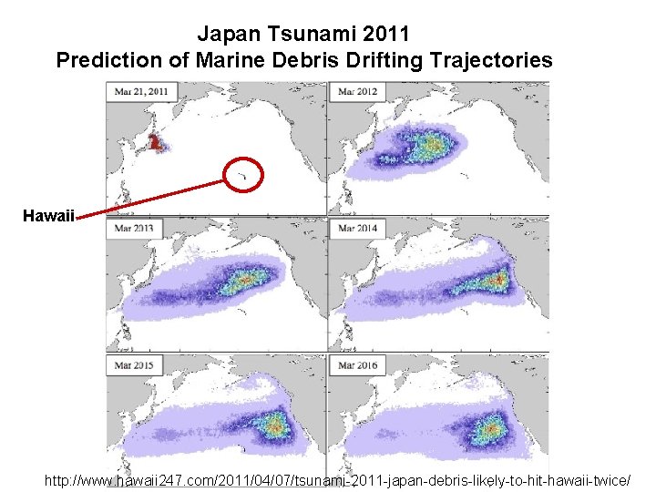 Japan Tsunami 2011 Prediction of Marine Debris Drifting Trajectories Hawaii http: //www. hawaii 247.