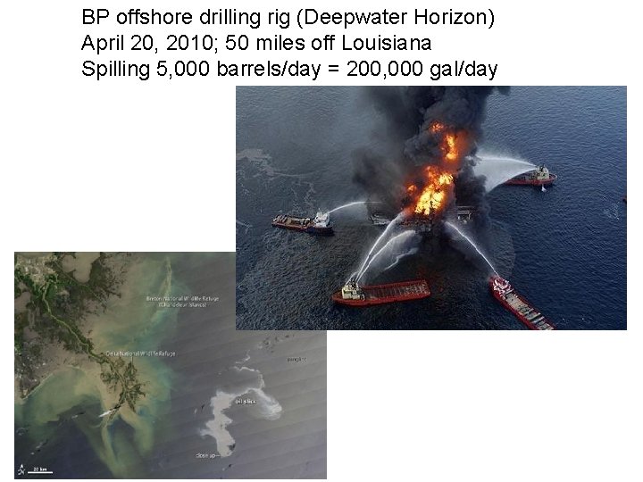 BP offshore drilling rig (Deepwater Horizon) April 20, 2010; 50 miles off Louisiana Spilling