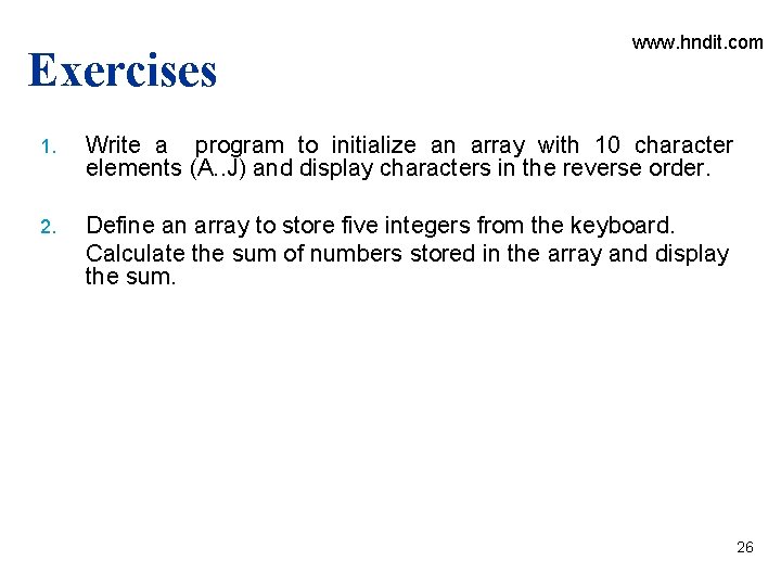 Exercises www. hndit. com 1. Write a program to initialize an array with 10