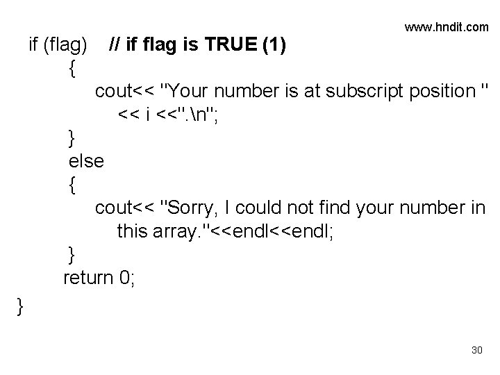 www. hndit. com if (flag) // if flag is TRUE (1) { cout<< "Your