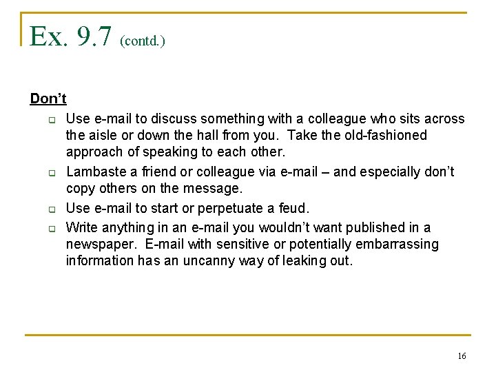 Ex. 9. 7 (contd. ) Don’t q Use e-mail to discuss something with a