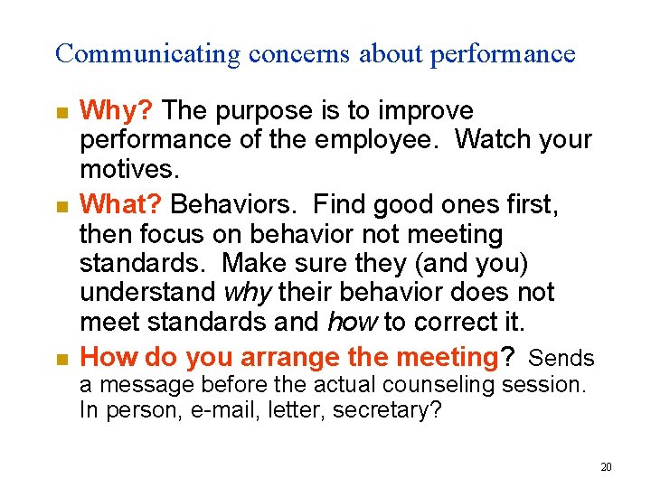 Communicating concerns about performance n n n Why? The purpose is to improve performance