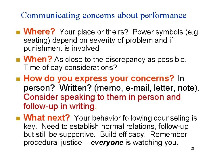 Communicating concerns about performance n n Where? Your place or theirs? Power symbols (e.