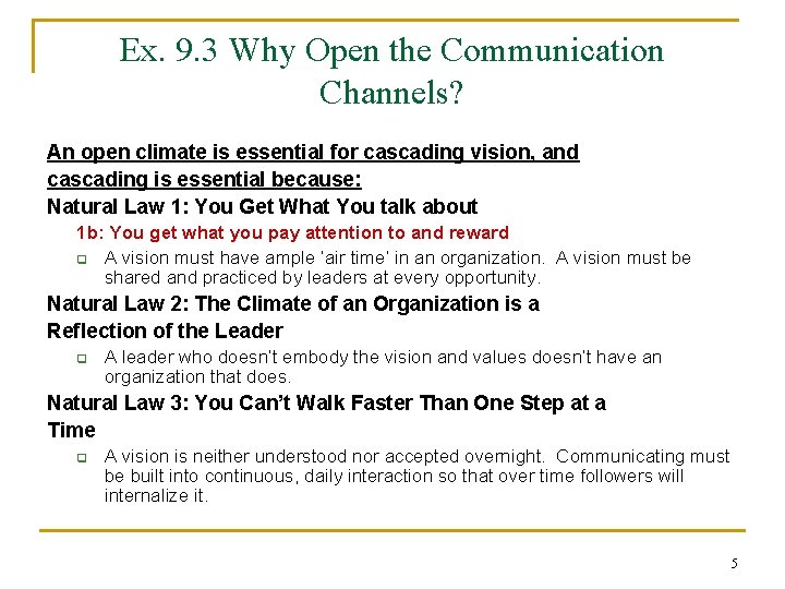 Ex. 9. 3 Why Open the Communication Channels? An open climate is essential for