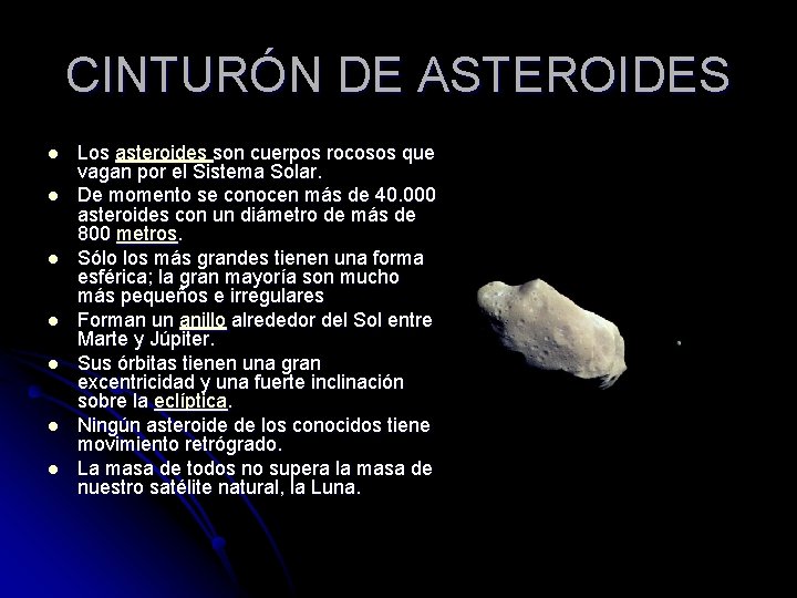 CINTURÓN DE ASTEROIDES l l l l Los asteroides son cuerpos rocosos que vagan