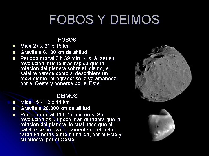 FOBOS Y DEIMOS l l l FOBOS Mide 27 x 21 x 19 km.