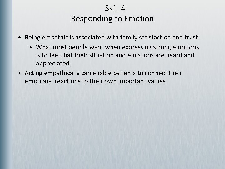  Skill 4: Responding to Emotion w w Being empathic is associated with family