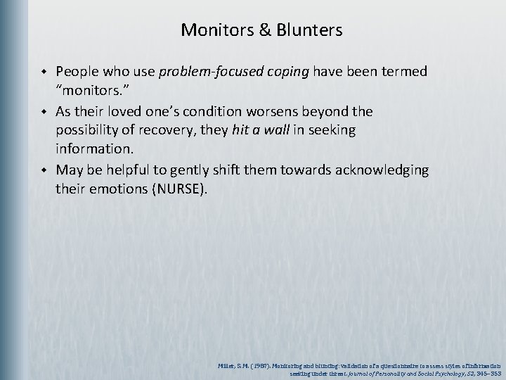  Monitors & Blunters w w w People who use problem-focused coping have been