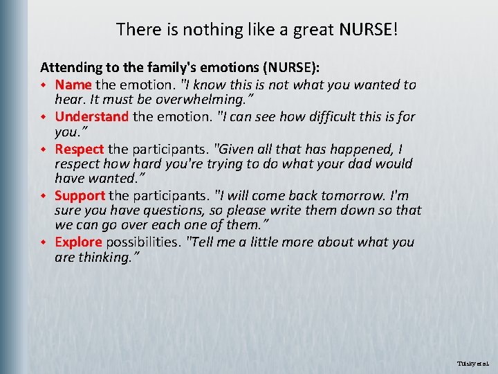  There is nothing like a great NURSE! Attending to the family's emotions (NURSE):