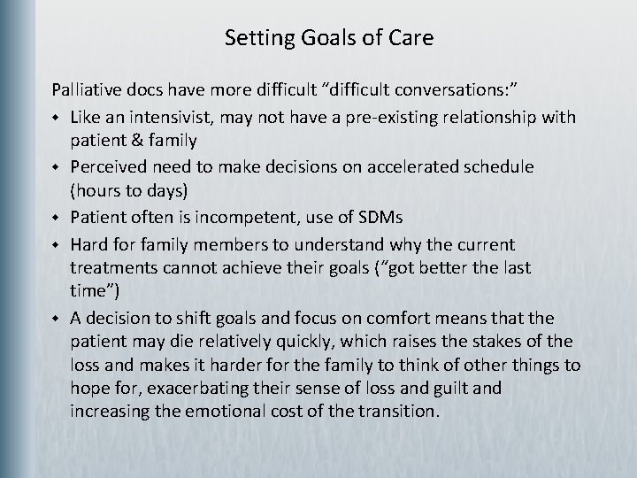  Setting Goals of Care Palliative docs have more difficult “difficult conversations: ” w