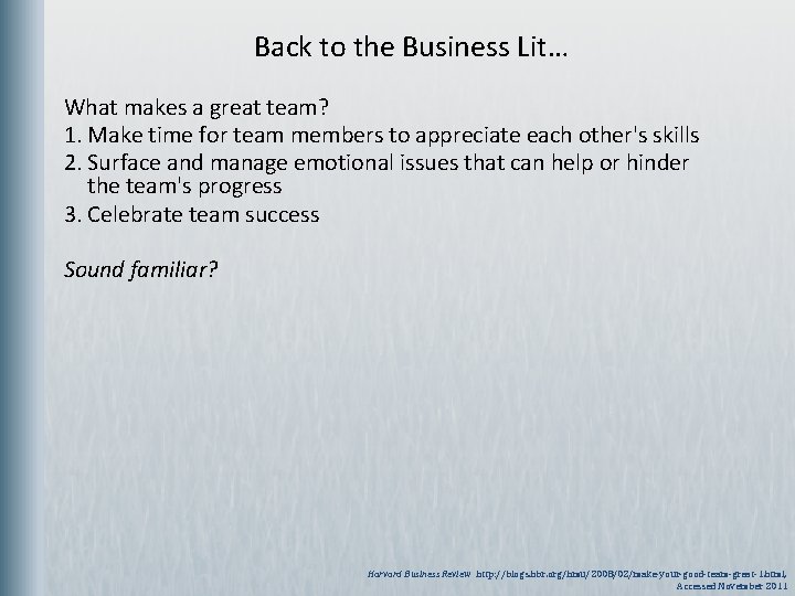  Back to the Business Lit… What makes a great team? 1. Make time