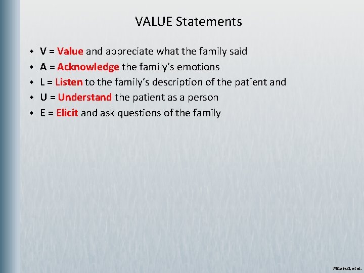  VALUE Statements w w w V = Value and appreciate what the family