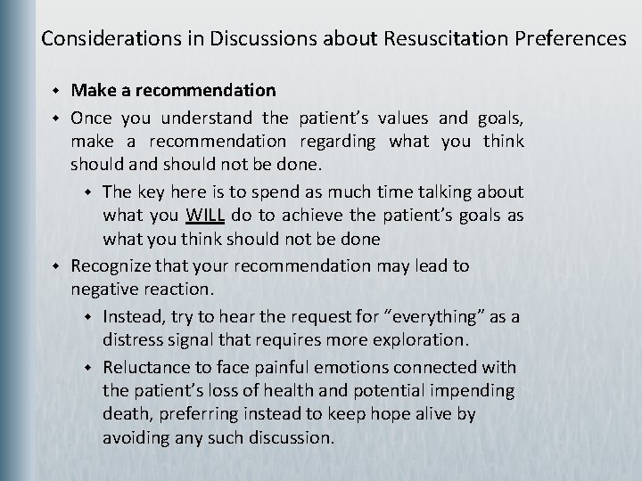  Considerations in Discussions about Resuscitation Preferences w w w Make a recommendation Once