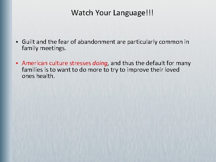  Watch Your Language!!! w Guilt and the fear of abandonment are particularly common