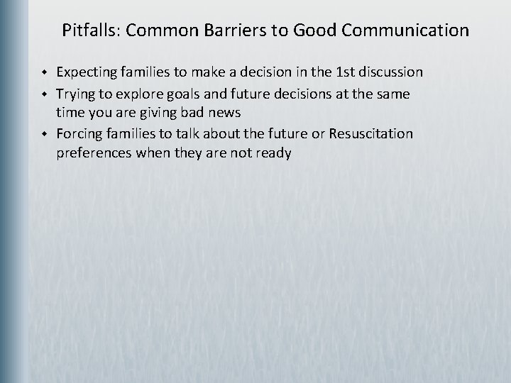  Pitfalls: Common Barriers to Good Communication w w w Expecting families to make