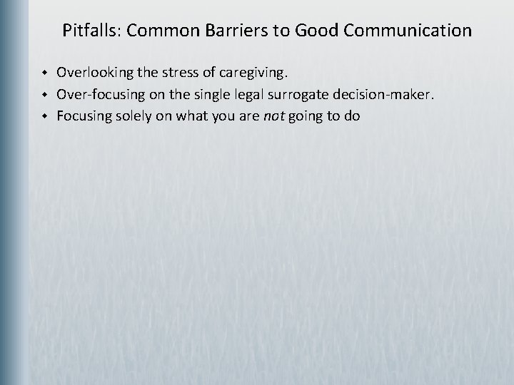  Pitfalls: Common Barriers to Good Communication w w w Overlooking the stress of