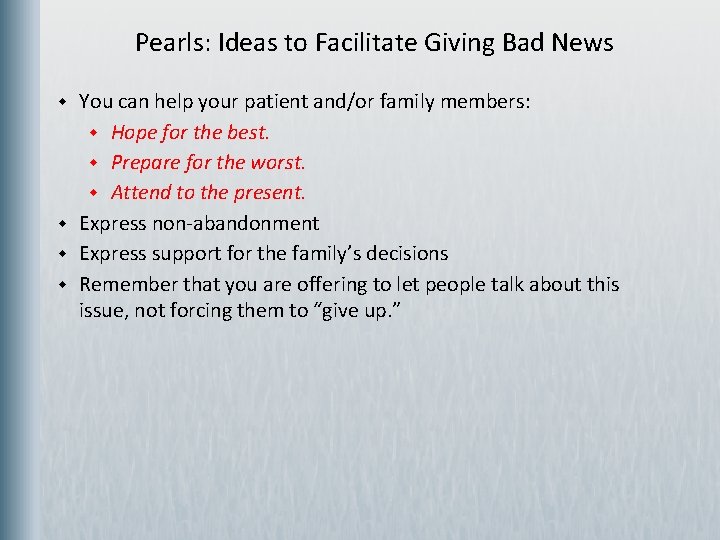  Pearls: Ideas to Facilitate Giving Bad News w w You can help your