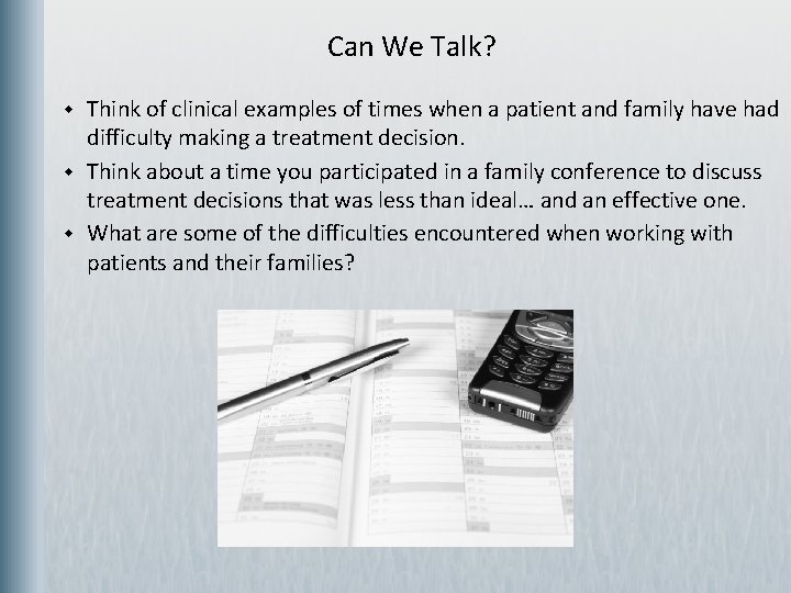  Can We Talk? w w w Think of clinical examples of times when