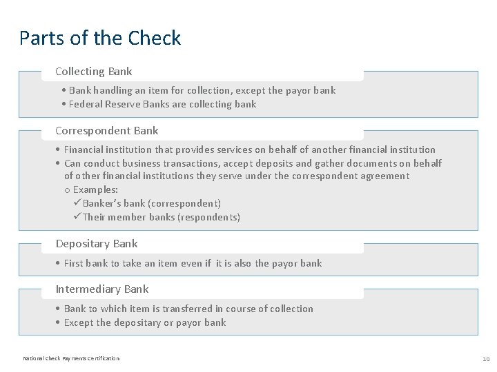 Parts of the Check Collecting Bank • Bank handling an item for collection, except