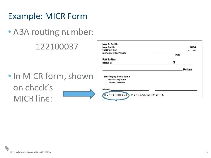 Example: MICR Form • ABA routing number: 122100037 91 -03/1221 • In MICR form,