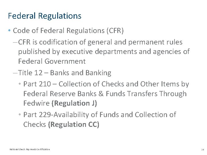 Federal Regulations • Code of Federal Regulations (CFR) – CFR is codification of general