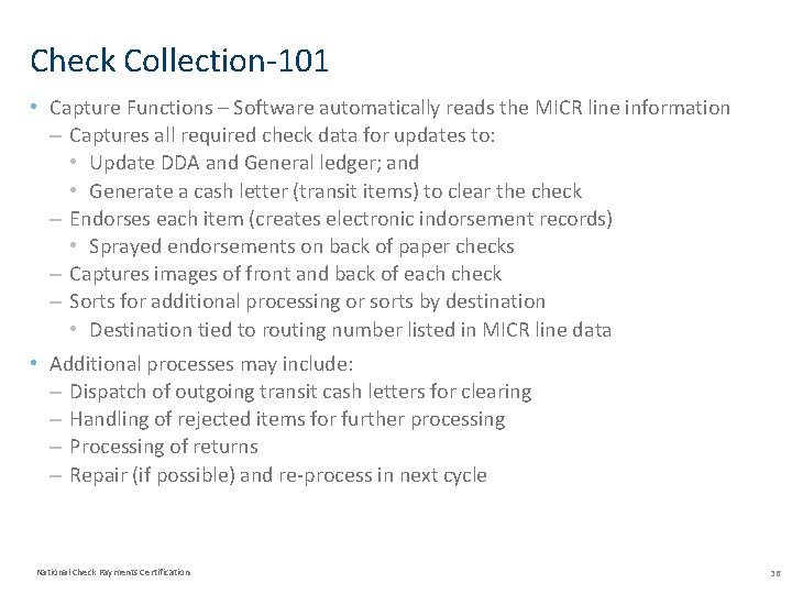 Check Collection-101 • Capture Functions – Software automatically reads the MICR line information –