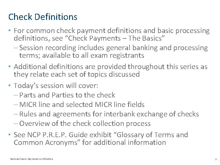 Check Definitions • For common check payment definitions and basic processing definitions, see “Check