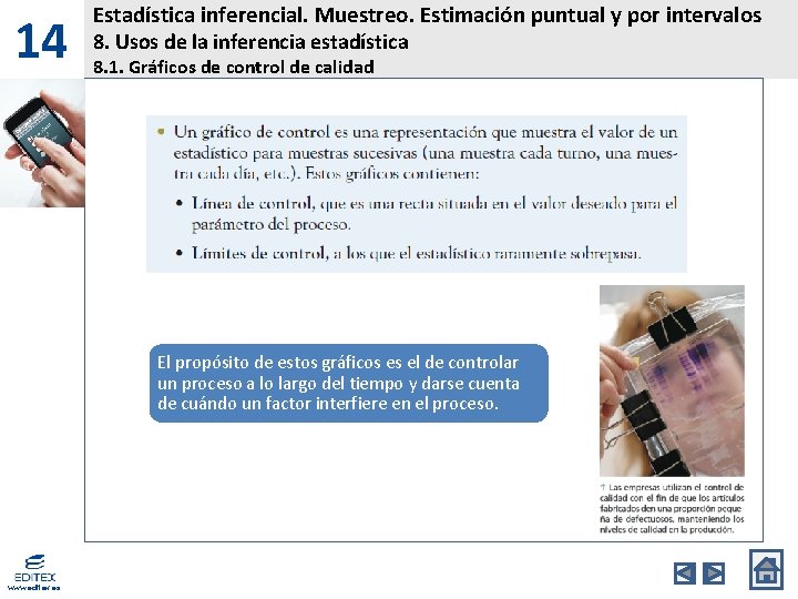 14 Estadística inferencial. Muestreo. Estimación puntual y por intervalos 8. Usos de la inferencia