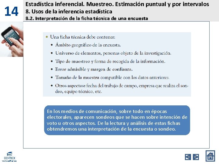 14 Estadística inferencial. Muestreo. Estimación puntual y por intervalos 8. Usos de la inferencia