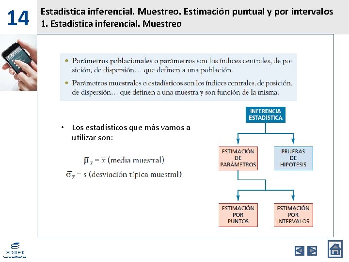 14 Estadística inferencial. Muestreo. Estimación puntual y por intervalos 1. Estadística inferencial. Muestreo •