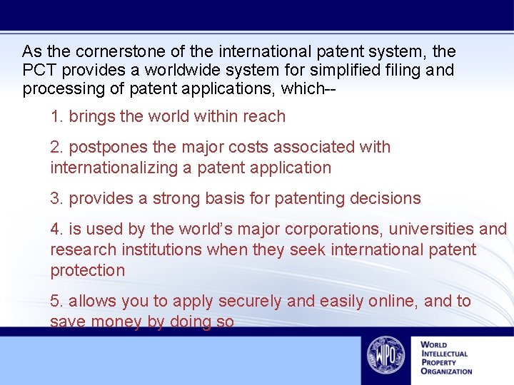 As the cornerstone of the international patent system, the PCT provides a worldwide system