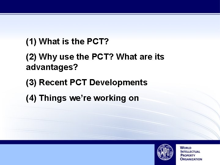 (1) What is the PCT? (2) Why use the PCT? What are its advantages?